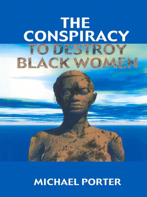 cover image of The Conspiracy to Destroy Black Women